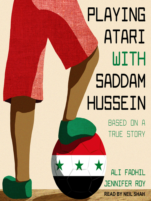 Title details for Playing Atari with Saddam Hussein by Jennifer Roy - Available